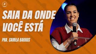 PRA. CAMILA BARROS | SAIA DE ONDE VOCÊ ESTÁ