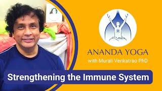 Ananda Yoga with Dr. Murali Vankatrao - Strengthening the Immune System