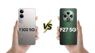 VIVO Y300 5G vs OPPO F27 5G