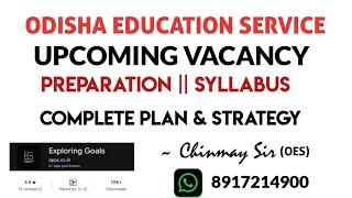 OES || ODISHA EDUCATION SERVICES || SYLLABUS || PLAN || VACANCY || Chinmay Sir