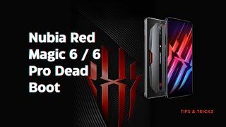 Nubia Red Magic 6 / 6 Pro Dead Boot