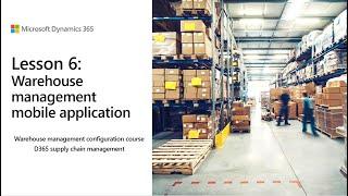 Lesson 6 Warehouse management mobile application configuration | D365 WMS configuration course