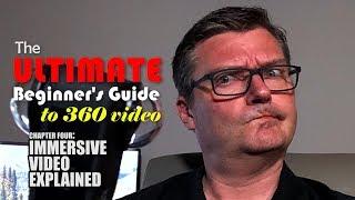 Immersive Video Explained -  from: "360 Video: The Ultimate Beginner's Guide."