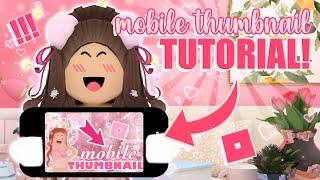 how to make a ROBLOX youtube THUMBNAIL on MOBILE! || mxddsie 