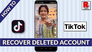 How to Recover / Reactivate Your Deleted TikTok Account