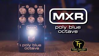 Tone Tailors - MXR Poly Blue Octave Fuzz and Modulation Pedal