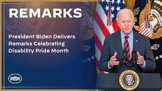 President Biden Delivers Remarks Celebrating Disability Pride Month