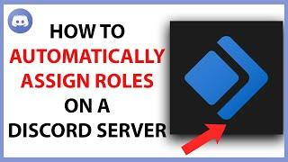 How to Automatically Assign Roles on a Discord Server