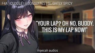 Your Assertive Roomie Invades Your Lap | ASMR Roleplay [F4A] [cuddle] [roommates] [slightly spicy]