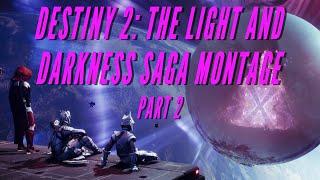 Destiny 2: The Light and Darkness Saga Montage (Part 2)