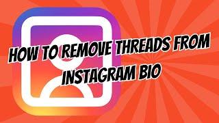 How to remove Threads from Instagram bio (Easy) 2024