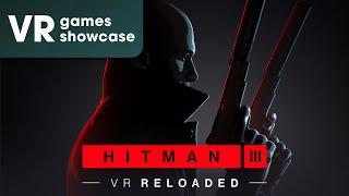 HITMAN 3 VR: Reloaded Gameplay Reveal Trailer | VR Games Showcase 2024