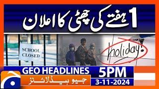 Announcement of holidays!! | Geo News 5 PM Headlines | 3 November 2024