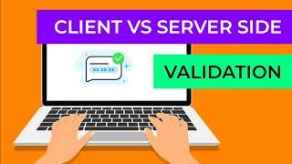 Client-side vs. server-side validation