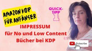 Quicktipp 1 Ist ein Impressum für Low und No Content Bücher nötig ?Amazon KDP für Anfänger Deutsch