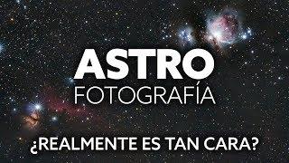 La ASTROFOTOGRAFÍA, ¿realmente es tan CARA?