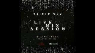 TRIPLE XXX - MIX LIVE 31 DEC 2023