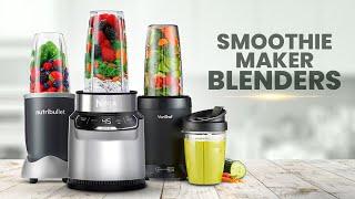 Top 5 Best Smoothie Maker Blenders