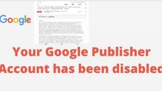 Your Google publisher account has been disabled