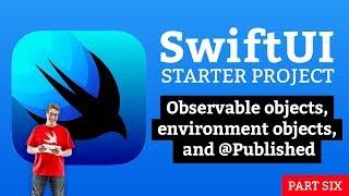 Observable objects, environment objects, and @Published - SwiftUI Starter Project 6/14