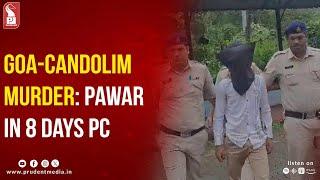 Goa-Candolim Murder: Pawar In 8 Days PC
