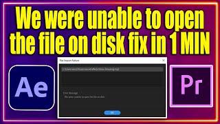 We Were Unable To Open the file on disk (Error Fix In 1 Min) | File Import Failure