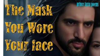The Mask you wore? prince fazza poems#like#foryou#why#how#relationship #love #the #royalfamily