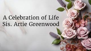 A Celebration of Life - Sis. Artie Greenwood