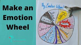 How to Make and Use an Emotional Wheel