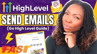 Send Emails FAST in Go High Level! (Step-by-Step Guide)