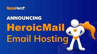 Introducing HeroicMail: Revolutionize Your Email Experience with NameHero