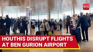 Chaos At Ben Gurion Airport: Houthi Missile Attack Disrupts Flights; Passengers Flee Amid Sirens