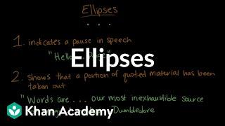 Ellipses | Punctuation | Khan Academy