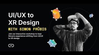 From UI/UX to XR Design with Simon Frübis | Circuit Stream