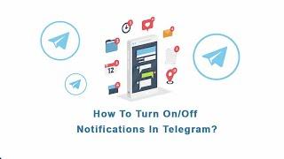 How To Turn On/Off Notifications In Telegram?