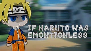 If naruto was emotionless(1/?)|Gacha Club|Naruto