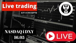 LIVE TRADING - NASDAQ DXY 16.05 (ICT concepts)