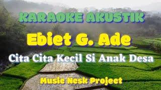 Karaoke Cita cita Kecil Si Anak Desa - Ebiet G. Ade  Nada Pria Akustik | NCSK Project