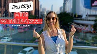 HOW TO WITHDRAW MONEY FROM WISE CARD IN THAILAND | WISE CARD ATM WITHDRAWAL THAILAND | ATM FEES