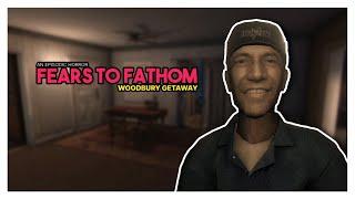 Fears To Fathom | Woodbury Getaway (FULL VIDEO)