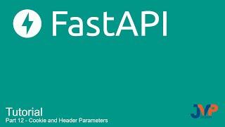 Fast API Tutorial, Part 12: Cookie and Header Parameters