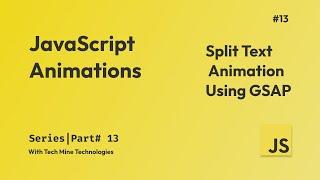 Split Text Animation with GSAP: JavaScript Text Animation Concepts| JS Animation Course Lecture 13