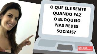 O que ele sente quando faz o bloqueio nas redes sociais?