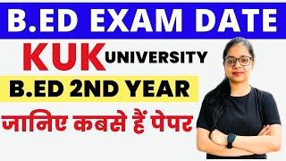 Bed Exam Datesheet 2023 | B.ED 2nd Year Exam Date | KUK Bed Exam Datesheet