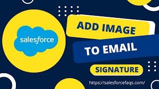 Adding an Image to your Salesforce Email Signature | Add an Image to your Salesforce Email Signature