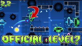 New Geometry dash Official LEVEL!? | Geometry dash 2.2