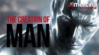 The Creation Of Man - How It All Began