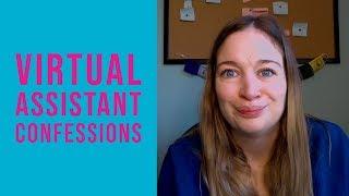 Virtual Assistant Confessions