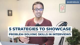 5 interview techniques to show problem solving skills