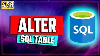 SQL ALTER TABLE - Modify the Table Struncture - SQL Tutorial #36